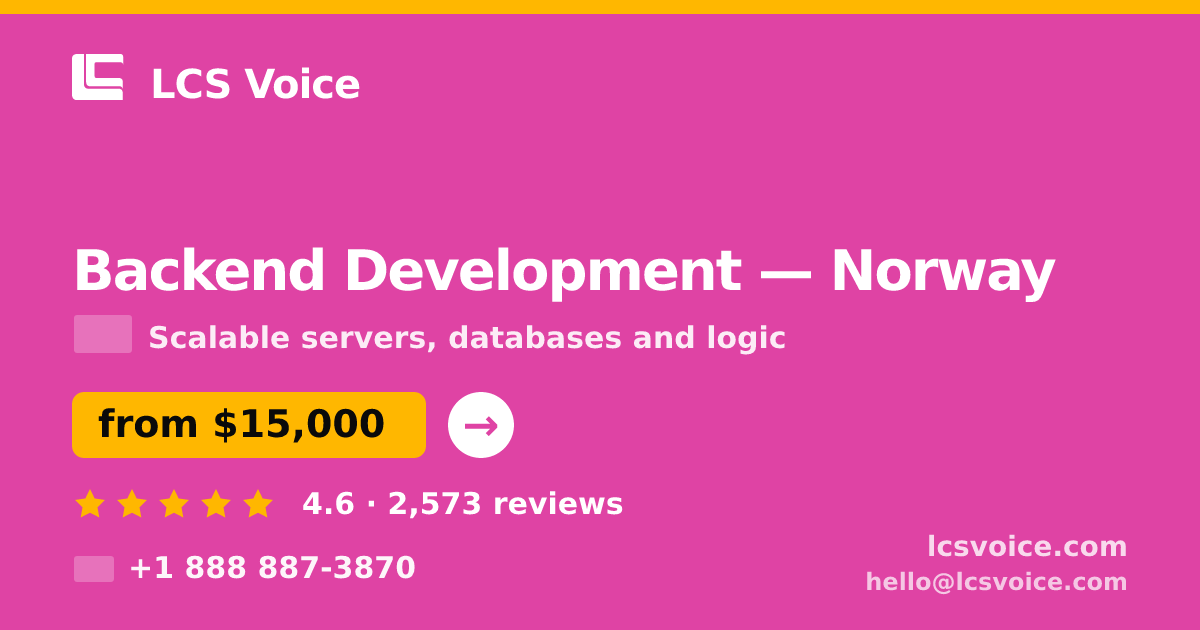 Backend Development in Norway — from $15,000, rated 4.6/5 by 2573 clients. LCS Voice.