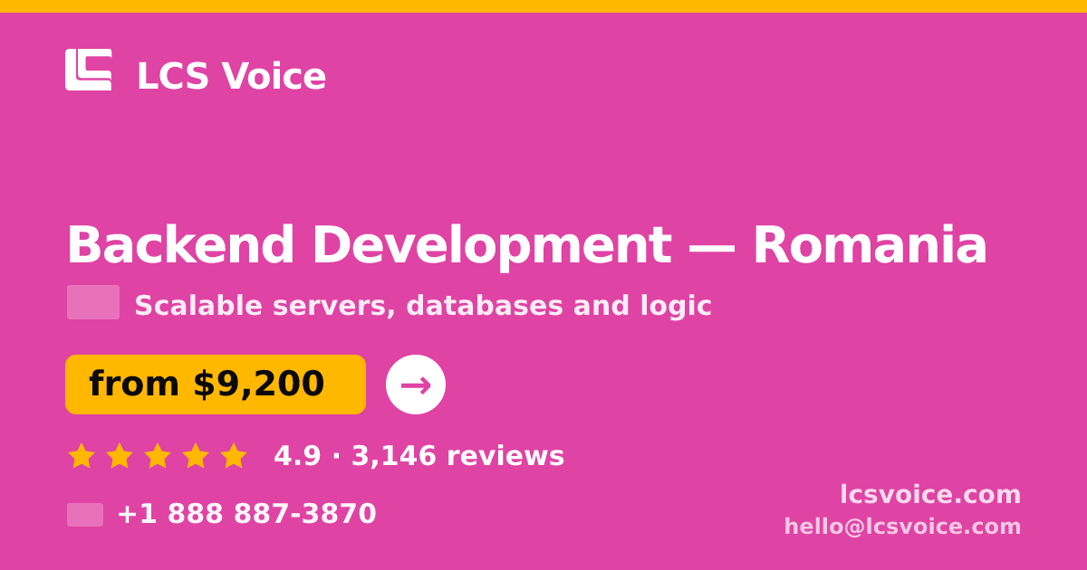 Backend Development in Romania — from $9,200, rated 4.9/5 by 3146 clients. LCS Voice.
