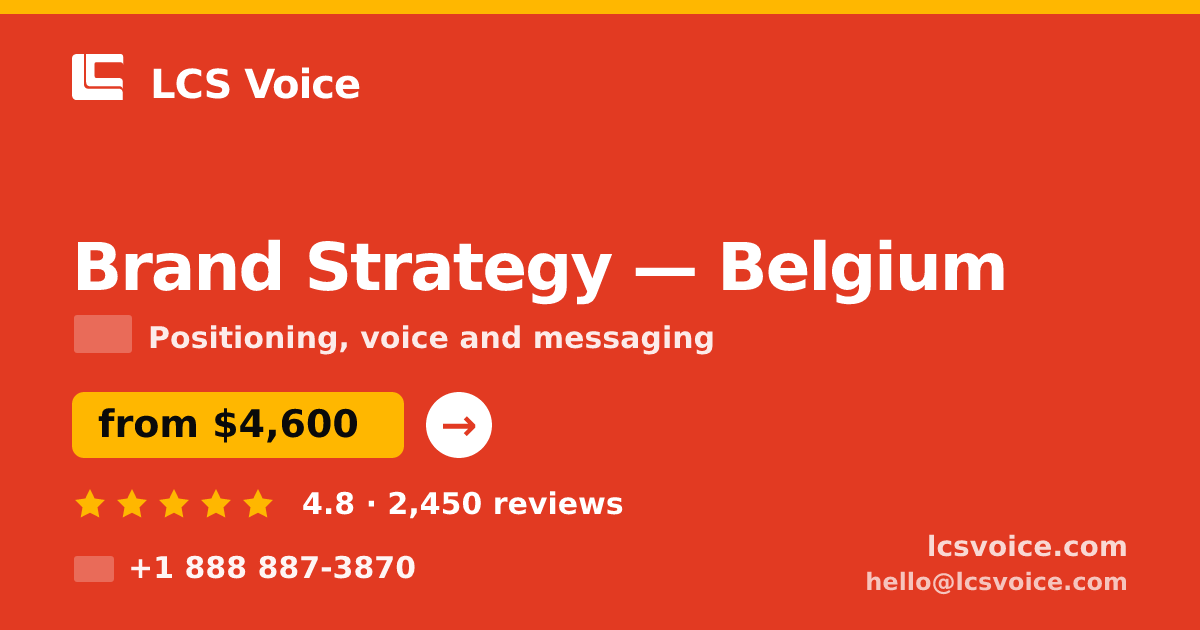 Brand Strategy in Belgium — from $4,600, rated 4.8/5 by 2450 clients. LCS Voice.