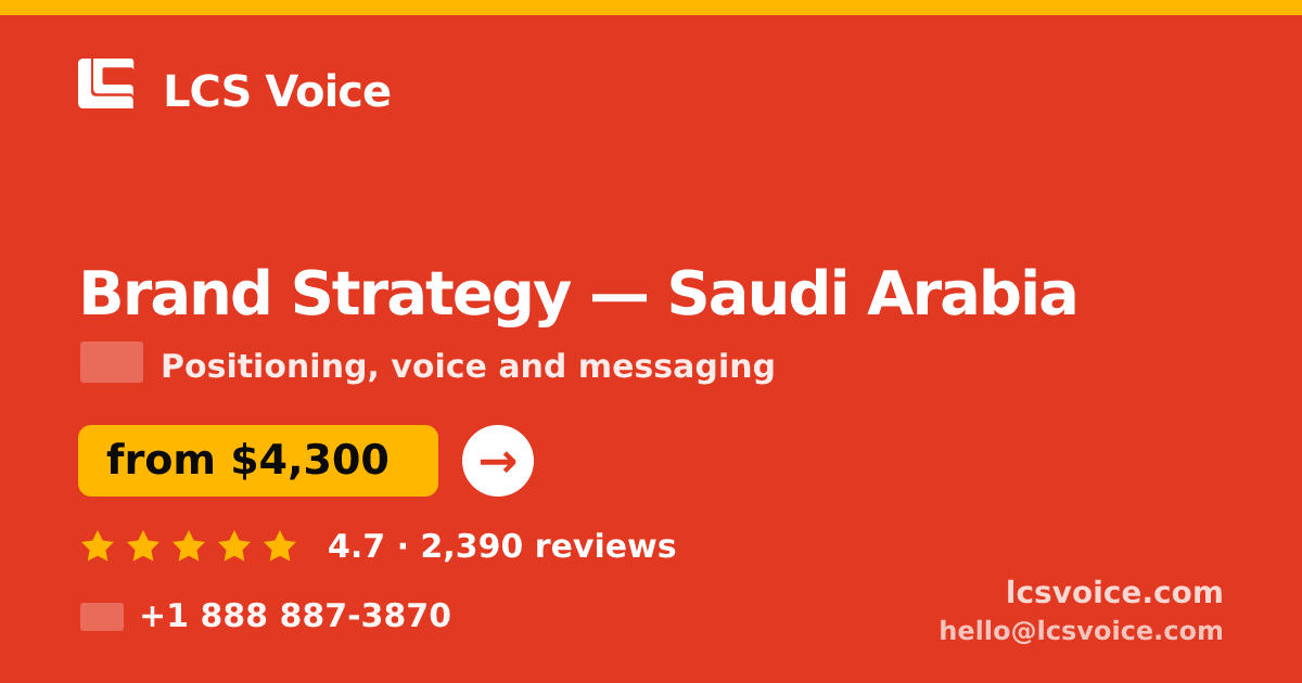 Brand Strategy in Saudi Arabia — from $4,300, rated 4.7/5 by 2390 clients. LCS Voice.