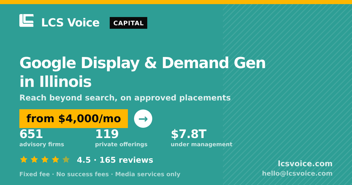 Google Display & Demand Gen in Illinois — from $4,000/mo, rated 4.5/5 across 165 reviews. LCS Voice.