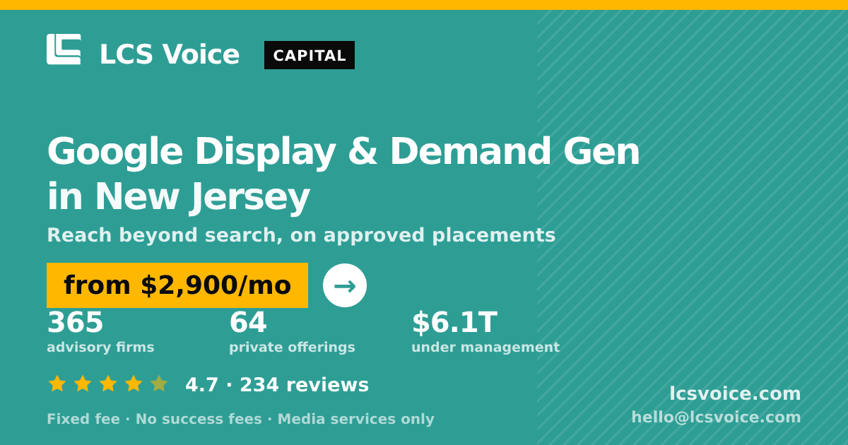 Google Display & Demand Gen in New Jersey — from $2,900/mo, rated 4.7/5 across 234 reviews. LCS Voice.