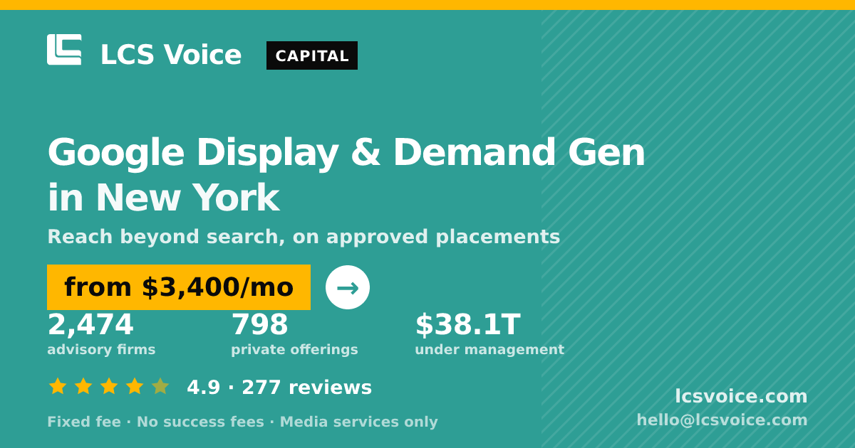Google Display & Demand Gen in New York — from $3,400/mo, rated 4.9/5 across 277 reviews. LCS Voice.