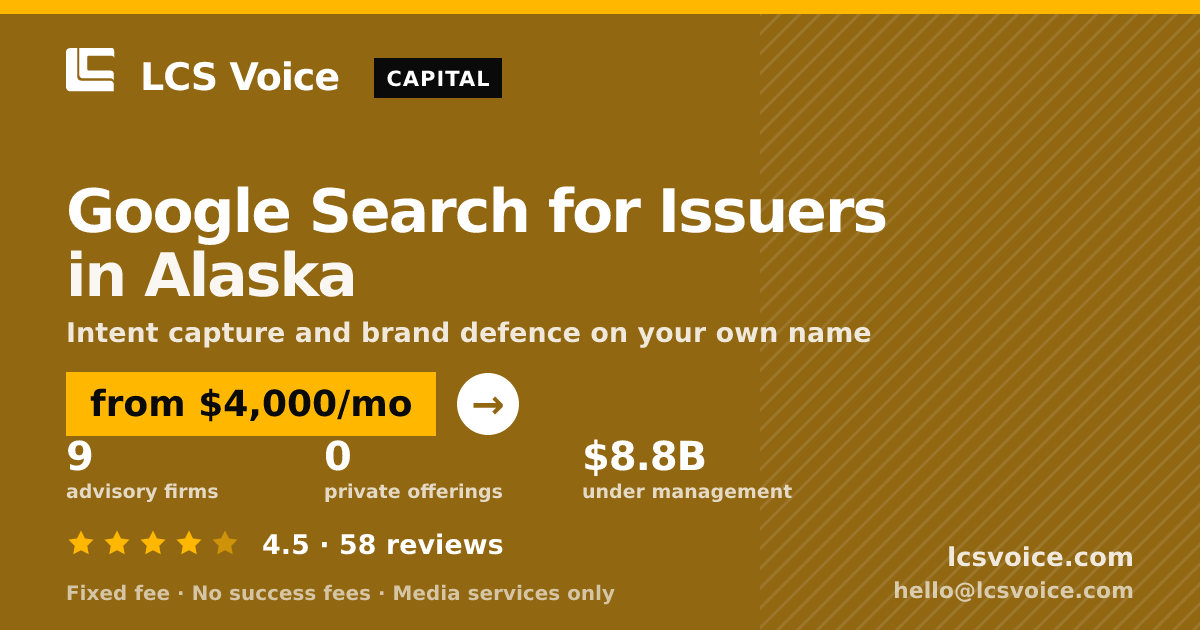 Google Search for Issuers in Alaska — from $4,000/mo, rated 4.5/5 across 58 reviews. LCS Voice.