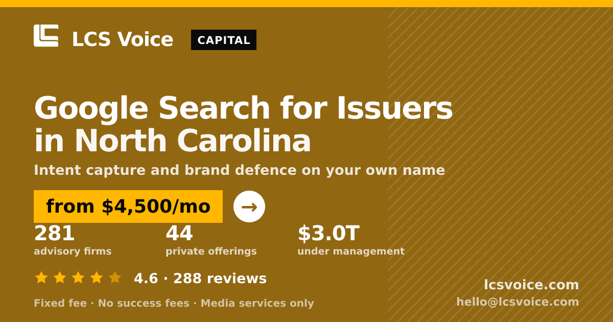 Google Search for Issuers in North Carolina — from $4,500/mo, rated 4.6/5 across 288 reviews. LCS Voice.