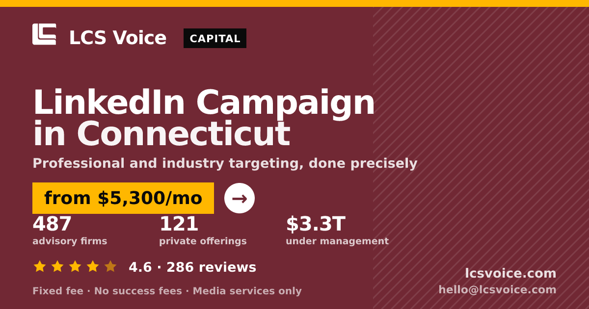 LinkedIn Campaign in Connecticut — from $5,300/mo, rated 4.6/5 across 286 reviews. LCS Voice.