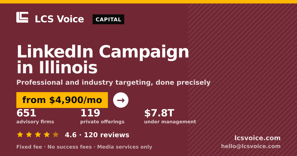 LinkedIn Campaign in Illinois — from $4,900/mo, rated 4.6/5 across 120 reviews. LCS Voice.