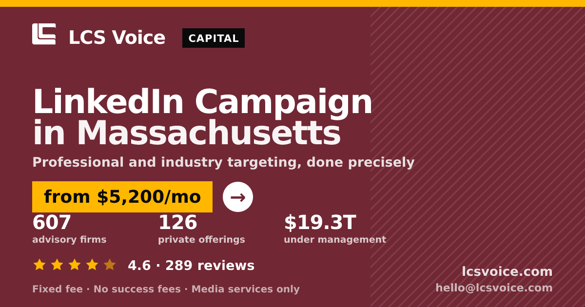 LinkedIn Campaign in Massachusetts — from $5,200/mo, rated 4.6/5 across 289 reviews. LCS Voice.