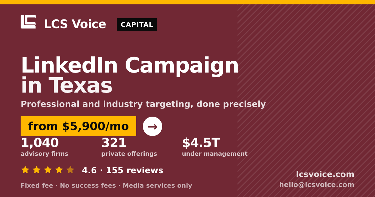 LinkedIn Campaign in Texas — from $5,900/mo, rated 4.6/5 across 155 reviews. LCS Voice.