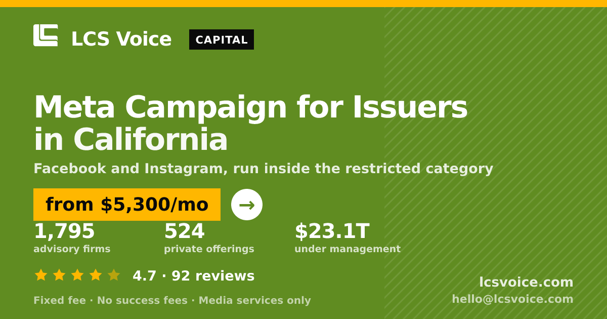 Meta Campaign for Issuers in California — from $5,300/mo, rated 4.7/5 across 92 reviews. LCS Voice.