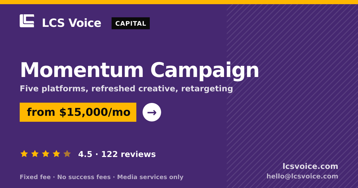 Momentum Campaign — from $15,000/mo, rated 4.5/5 across 122 reviews. LCS Voice.