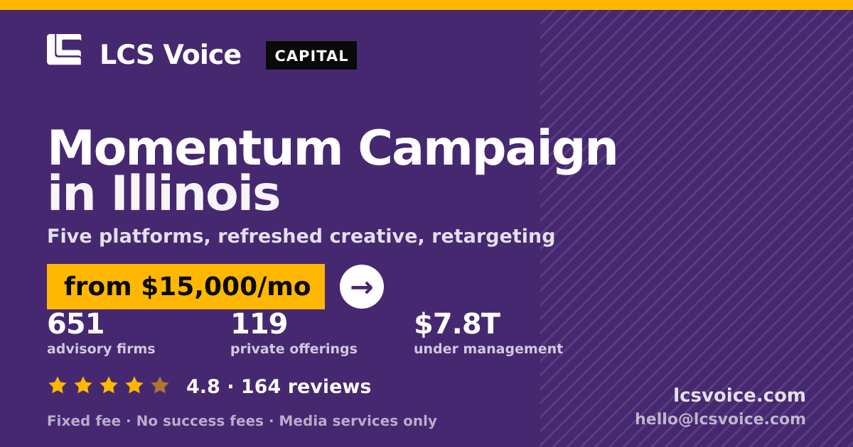 Momentum Campaign in Illinois — from $15,000/mo, rated 4.8/5 across 164 reviews. LCS Voice.