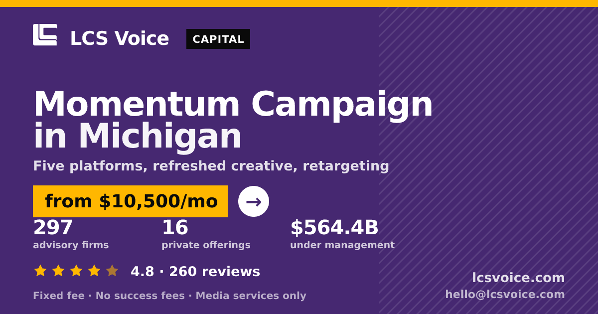 Momentum Campaign in Michigan — from $10,500/mo, rated 4.8/5 across 260 reviews. LCS Voice.