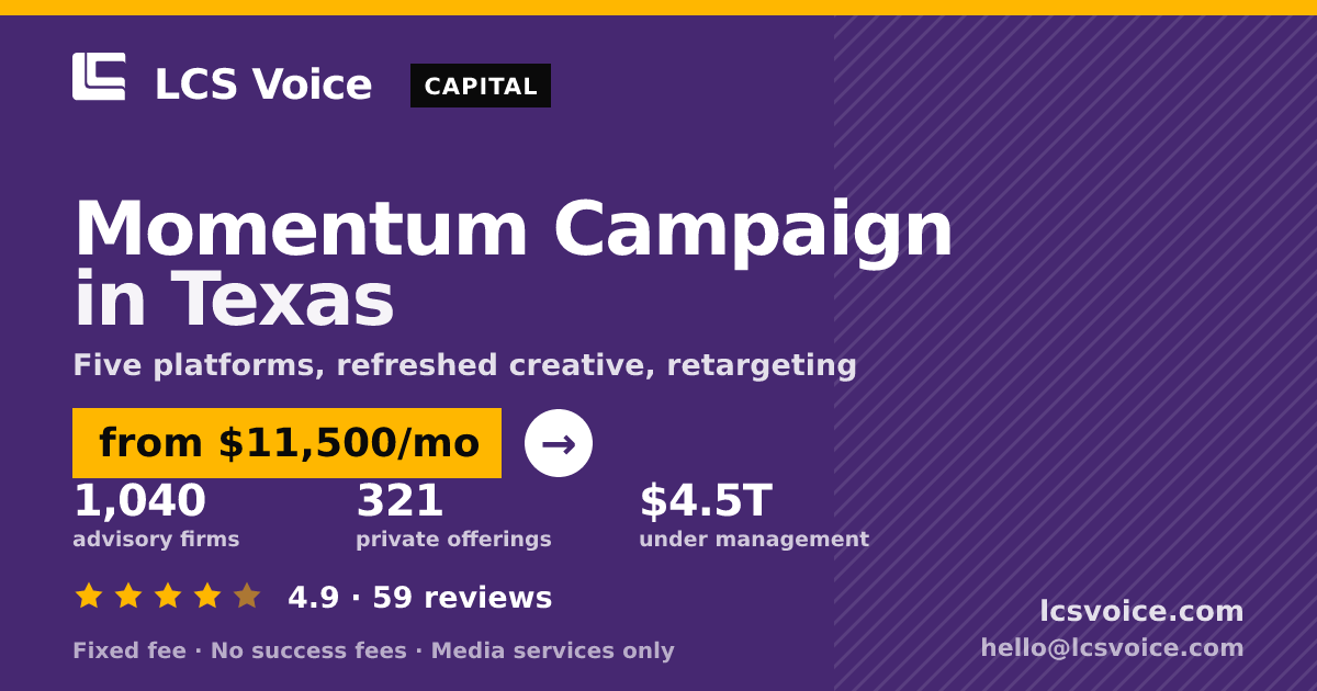 Momentum Campaign in Texas — from $11,500/mo, rated 4.9/5 across 59 reviews. LCS Voice.