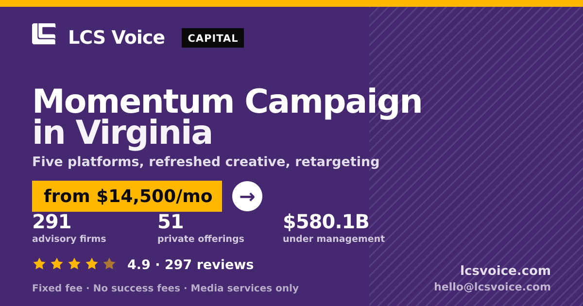 Momentum Campaign in Virginia — from $14,500/mo, rated 4.9/5 across 297 reviews. LCS Voice.