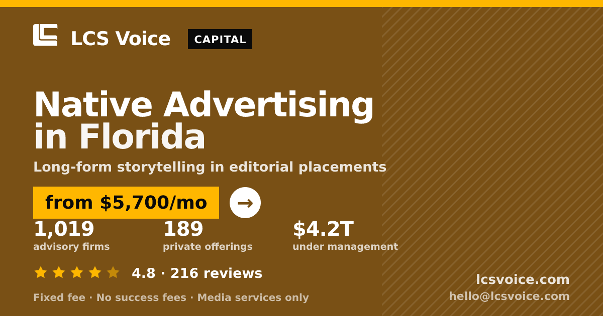 Native Advertising in Florida — from $5,700/mo, rated 4.8/5 across 216 reviews. LCS Voice.