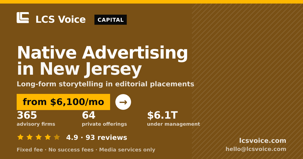 Native Advertising in New Jersey — from $6,100/mo, rated 4.9/5 across 93 reviews. LCS Voice.