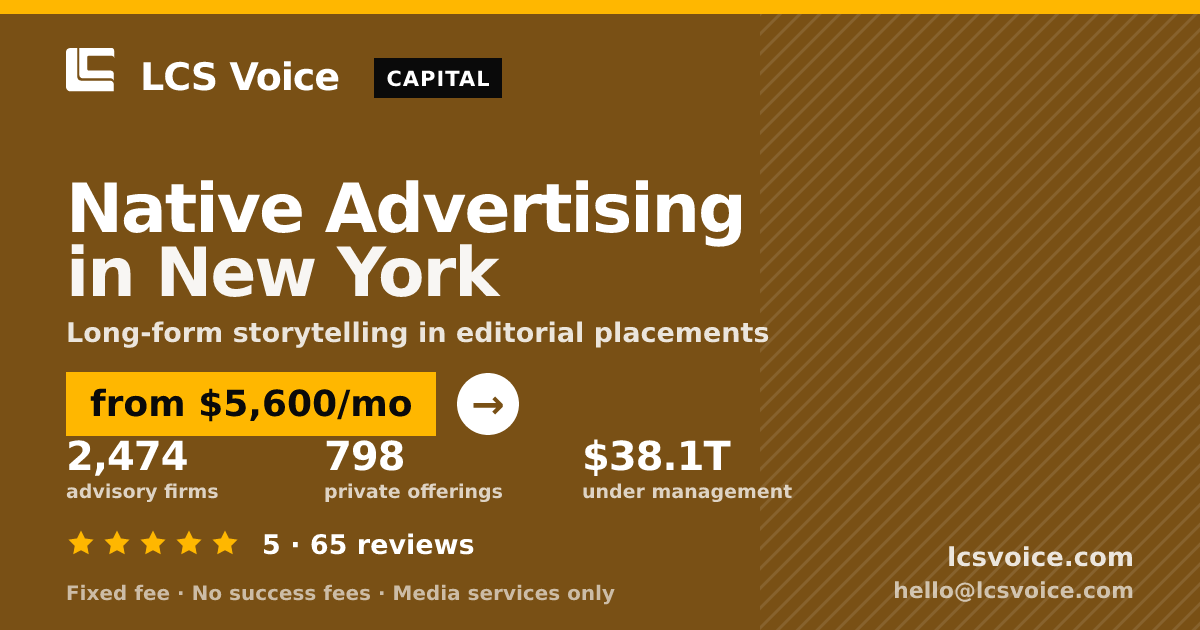 Native Advertising in New York — from $5,600/mo, rated 5/5 across 65 reviews. LCS Voice.