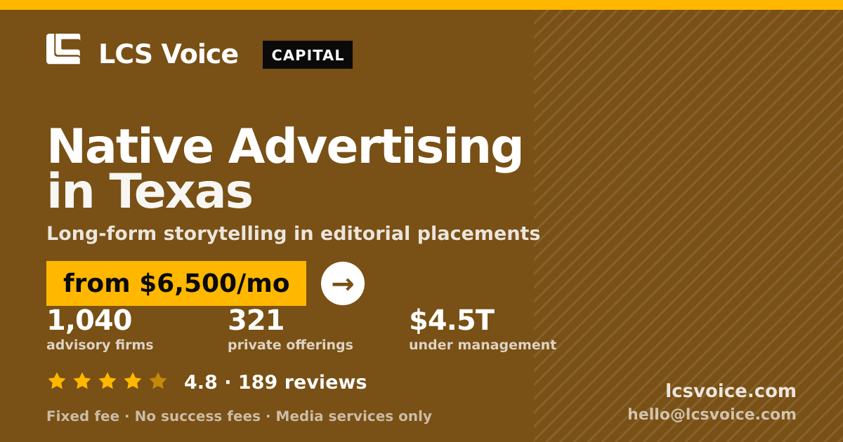 Native Advertising in Texas — from $6,500/mo, rated 4.8/5 across 189 reviews. LCS Voice.