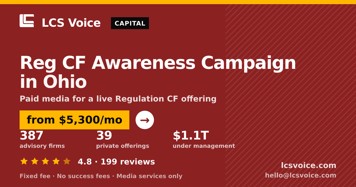 Reg CF Awareness Campaign in Ohio — from $5,300/mo, rated 4.8/5 across 199 reviews. LCS Voice.