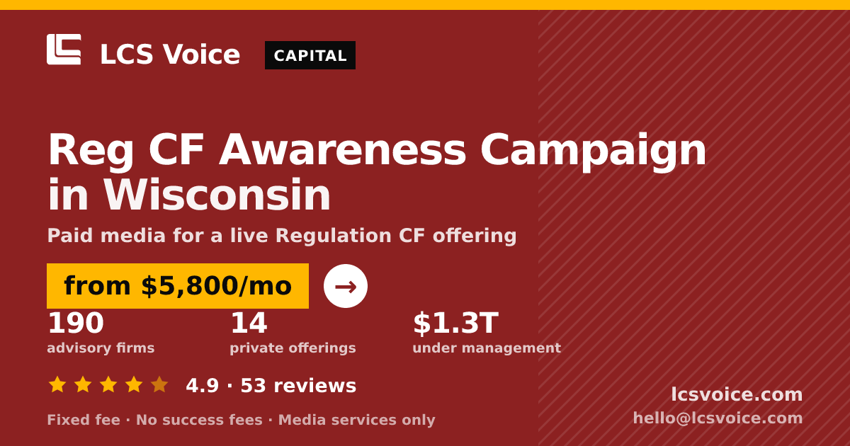 Reg CF Awareness Campaign in Wisconsin — from $5,800/mo, rated 4.9/5 across 53 reviews. LCS Voice.