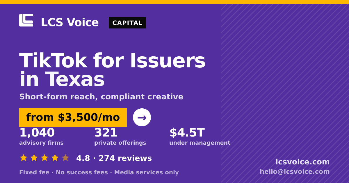 TikTok for Issuers in Texas — from $3,500/mo, rated 4.8/5 across 274 reviews. LCS Voice.