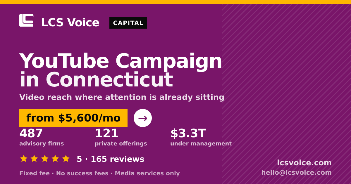 YouTube Campaign in Connecticut — from $5,600/mo, rated 5/5 across 165 reviews. LCS Voice.