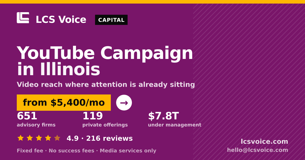 YouTube Campaign in Illinois — from $5,400/mo, rated 4.9/5 across 216 reviews. LCS Voice.