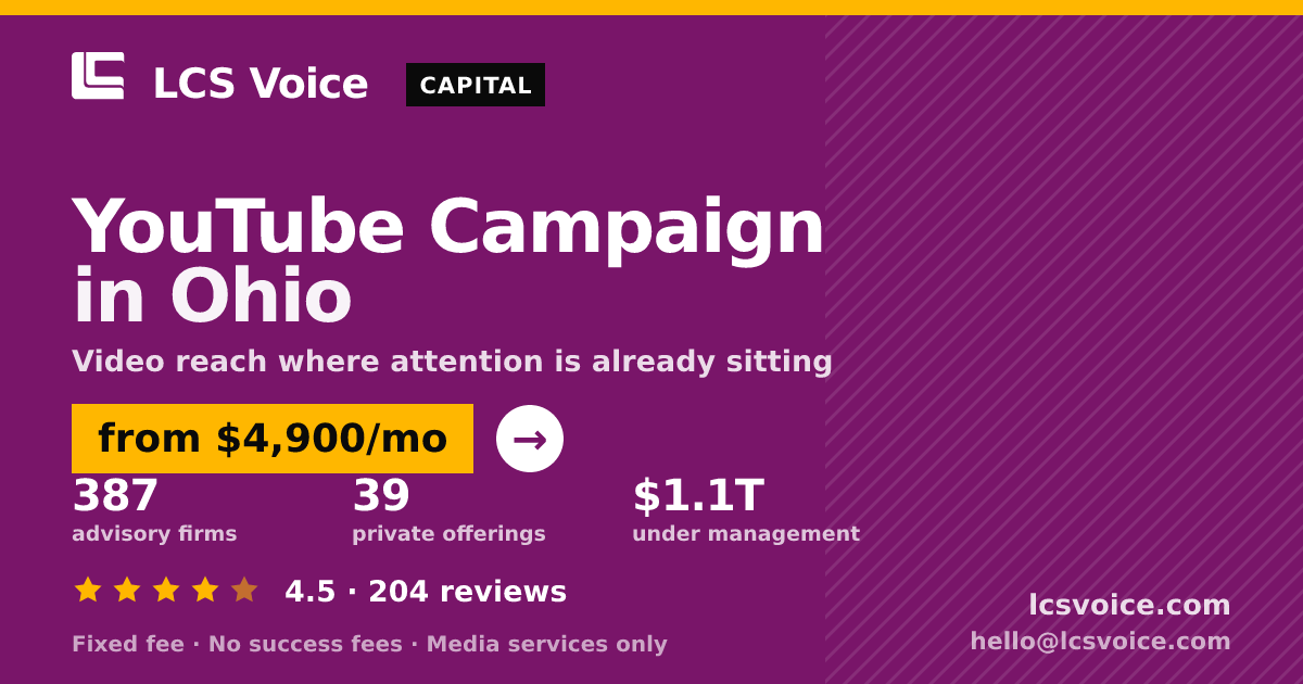 YouTube Campaign in Ohio — from $4,900/mo, rated 4.5/5 across 204 reviews. LCS Voice.
