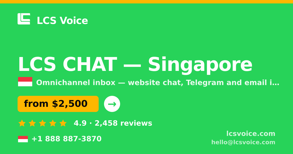 LCS CHAT in Singapore — from $2,500/mo, rated 4.9/5 by 2458 clients. LCS Voice.