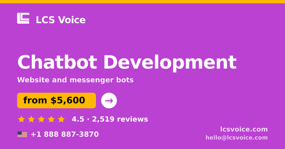 Chatbot Development in the USA — from $5,600, rated 4.5/5 by 2519 clients. LCS Voice.