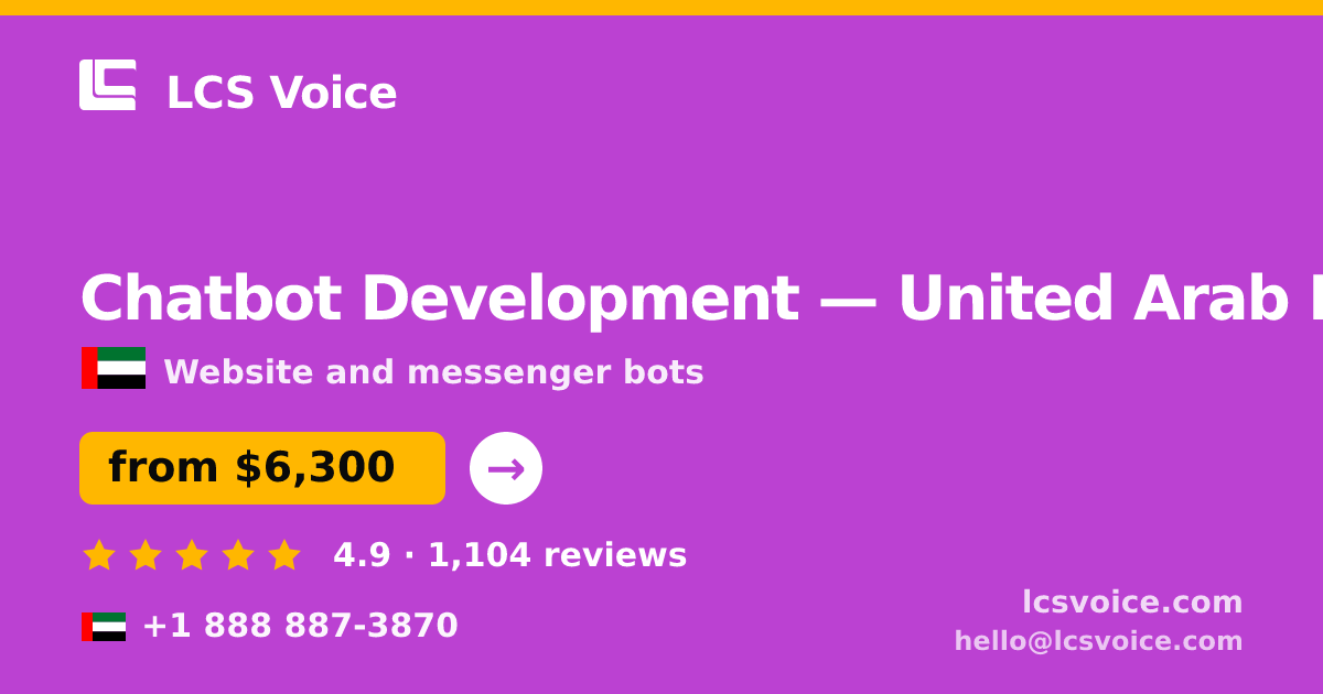 Chatbot Development in United Arab Emirates — from $6,300, rated 4.9/5 by 1104 clients. LCS Voice.
