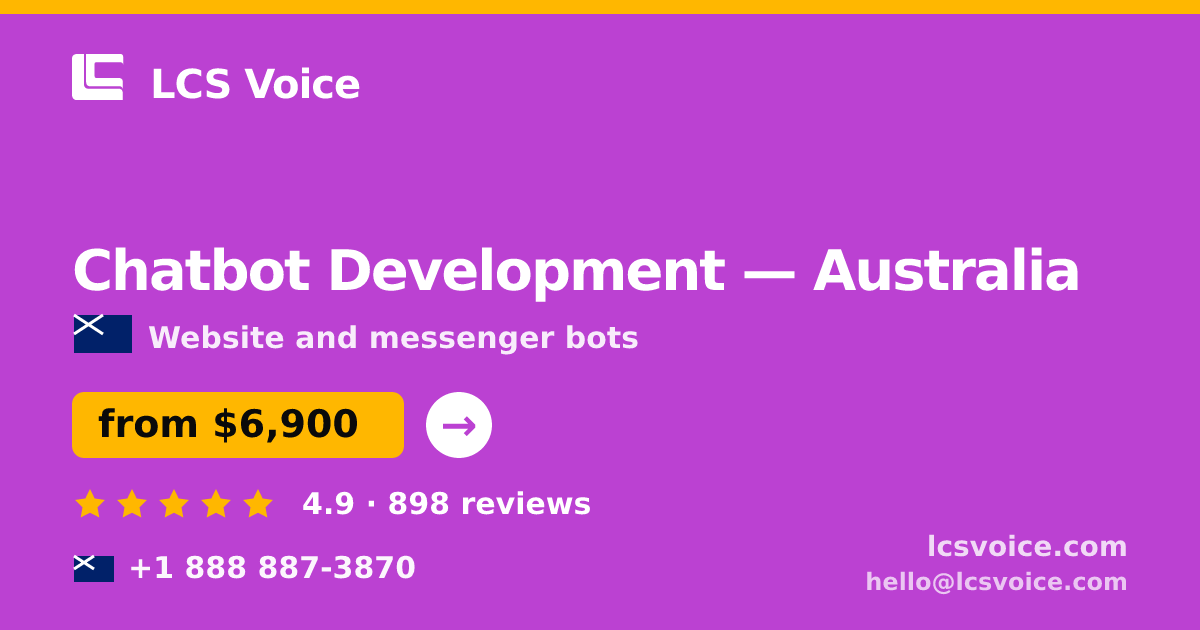 Chatbot Development in Australia — from $6,900, rated 4.9/5 by 898 clients. LCS Voice.