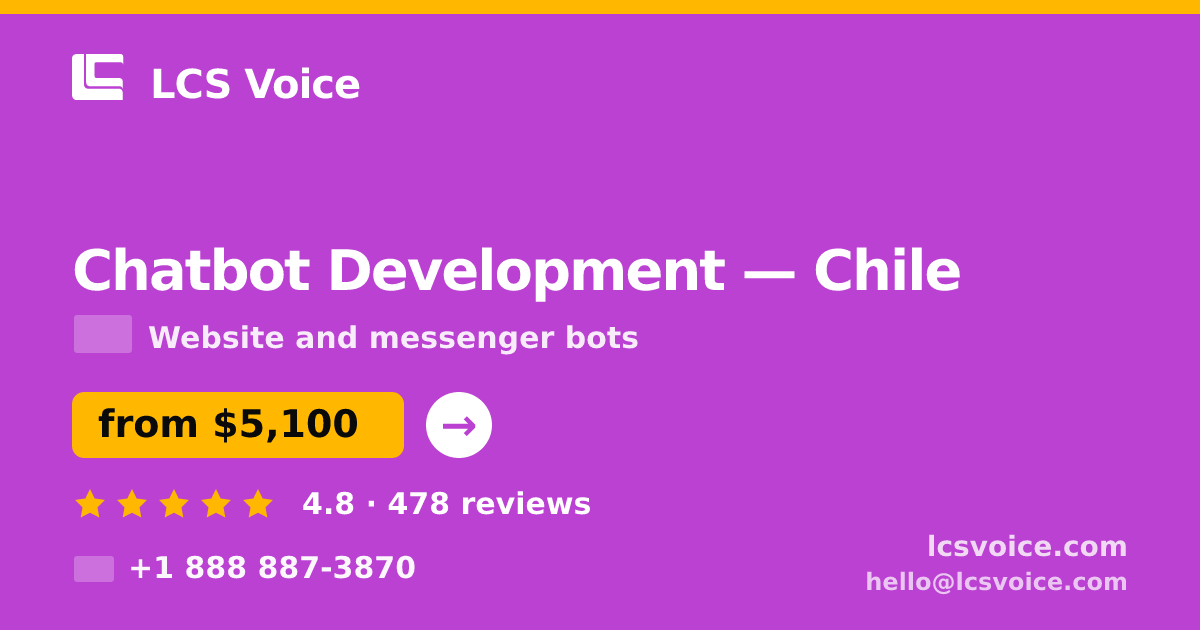 Chatbot Development in Chile — from $5,100, rated 4.8/5 by 478 clients. LCS Voice.