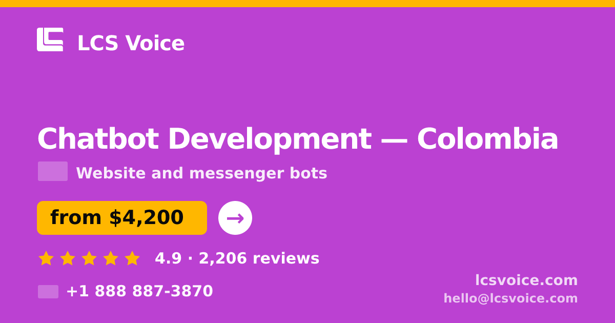 Chatbot Development in Colombia — from $4,200, rated 4.9/5 by 2206 clients. LCS Voice.