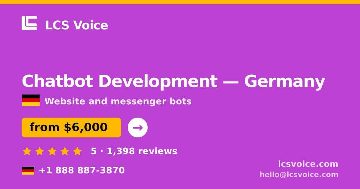 Chatbot Development in Germany — from $6,000, rated 5/5 by 1398 clients. LCS Voice.