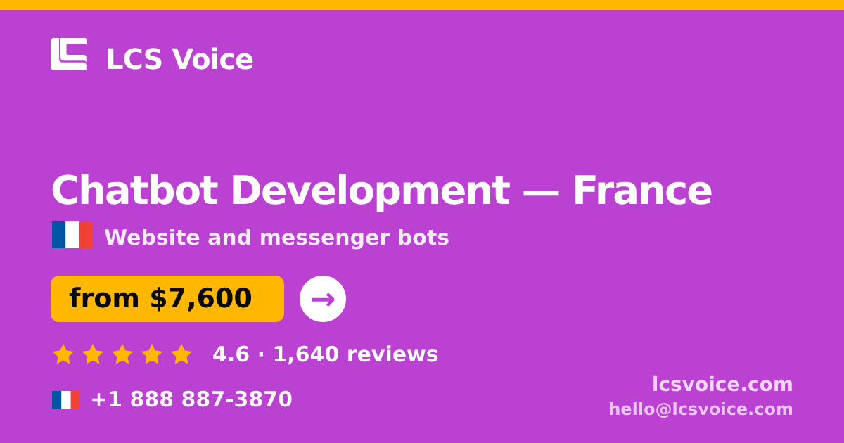 Chatbot Development in France — from $7,600, rated 4.6/5 by 1640 clients. LCS Voice.