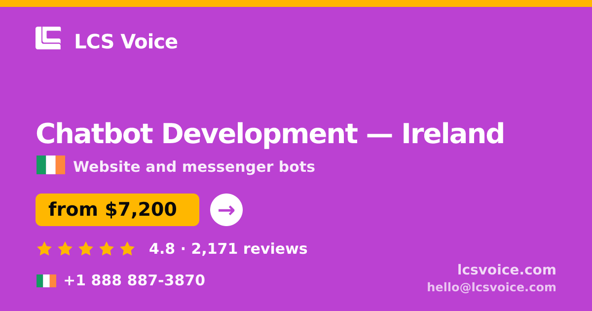 Chatbot Development in Cork — from $7,100, rated 5/5 by 1712 clients. LCS Voice.