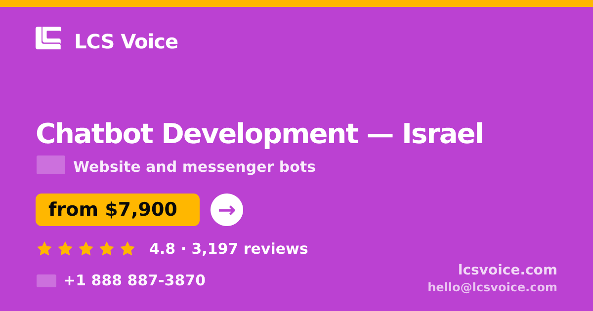 Chatbot Development in Israel — from $7,900, rated 4.8/5 by 3197 clients. LCS Voice.