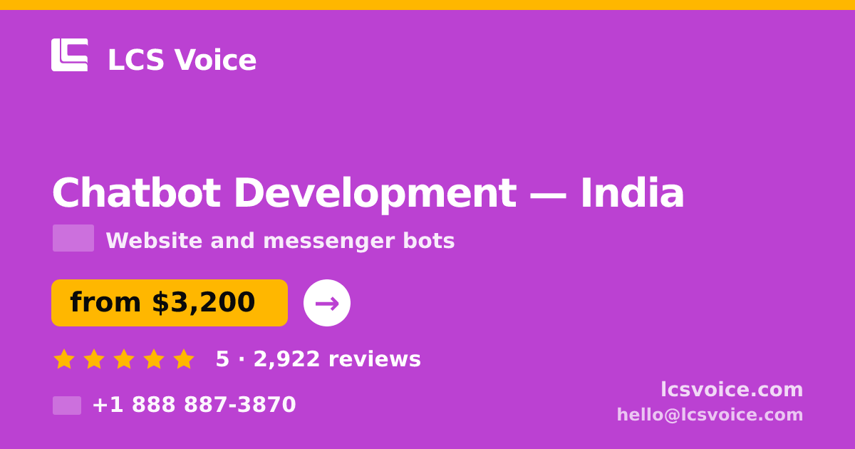 Chatbot Development in India — from $3,200, rated 5/5 by 2922 clients. LCS Voice.