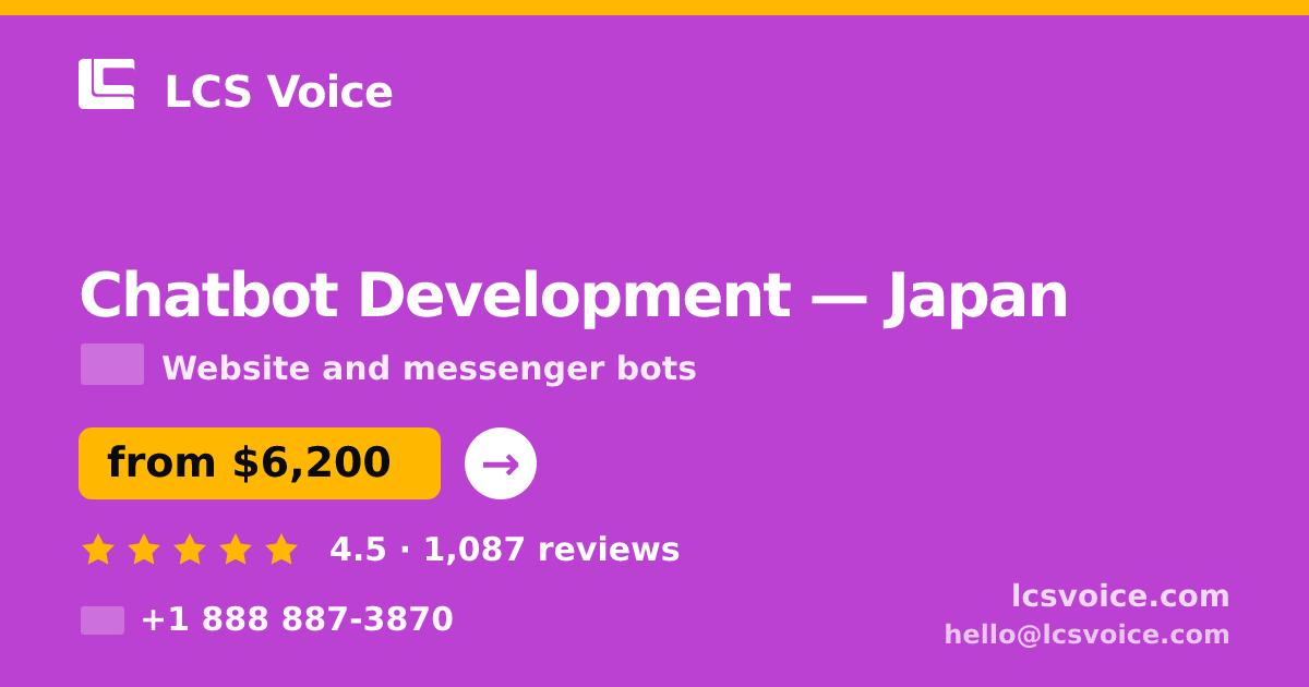 Chatbot Development in Japan — from $6,200, rated 4.5/5 by 1087 clients. LCS Voice.