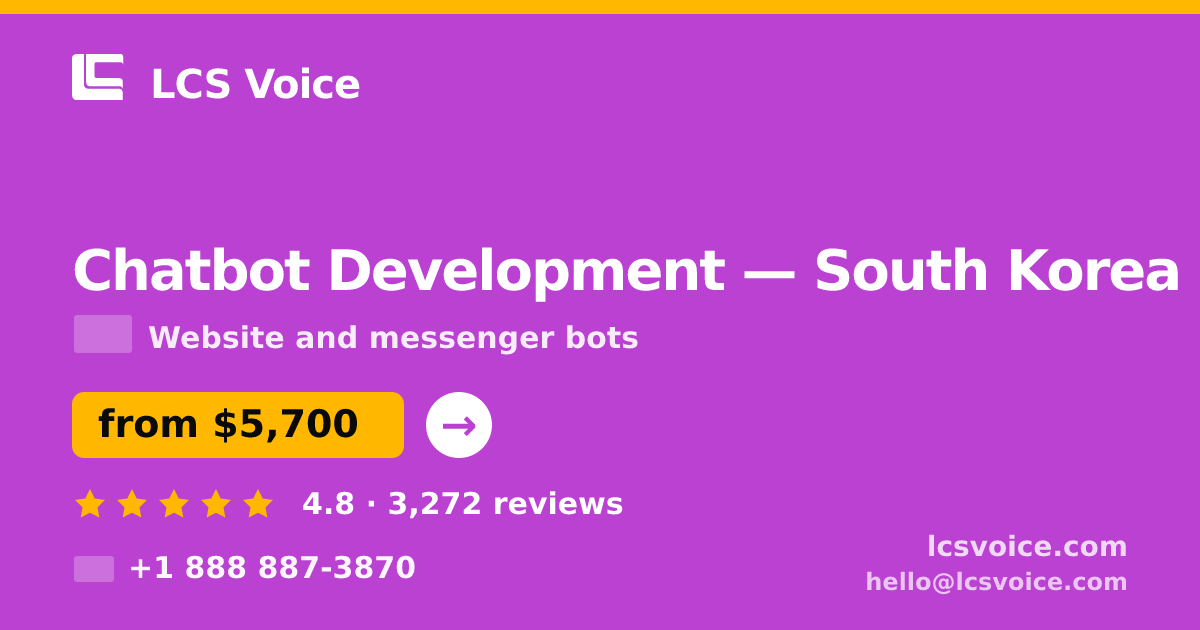 Chatbot Development in South Korea — from $5,700, rated 4.8/5 by 3272 clients. LCS Voice.