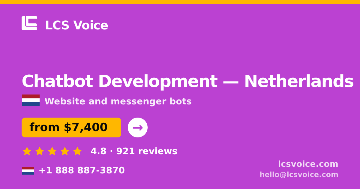 Chatbot Development in Amsterdam — from $6,800, rated 4.7/5 by 3149 clients. LCS Voice.