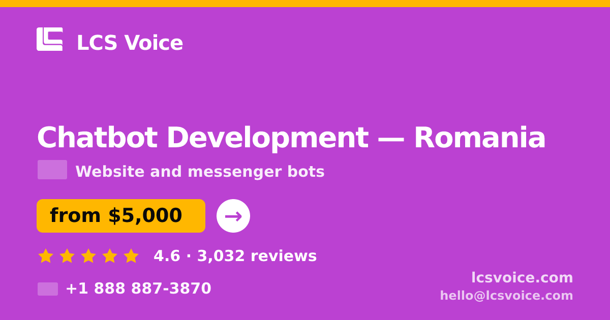 Chatbot Development in Romania — from $5,000, rated 4.6/5 by 3032 clients. LCS Voice.