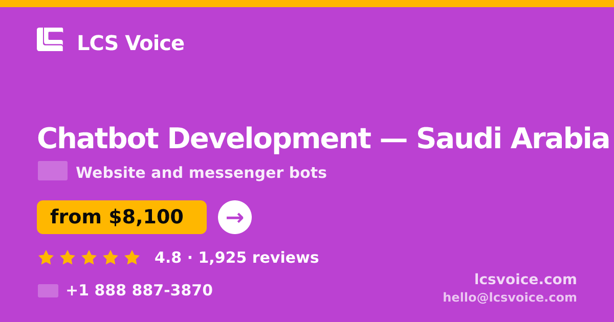 Chatbot Development in Saudi Arabia — from $8,100, rated 4.8/5 by 1925 clients. LCS Voice.