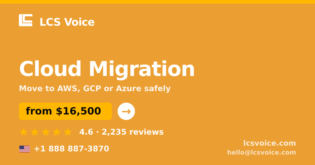 Cloud Migration in the USA — from $16,500, rated 4.6/5 by 2235 clients. LCS Voice.
