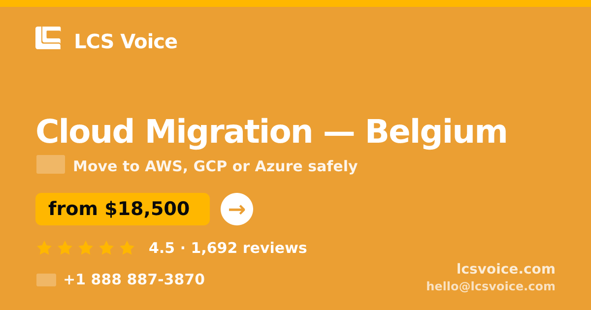 Cloud Migration in Brussels — from $16,500, rated 4.5/5 by 783 clients. LCS Voice.