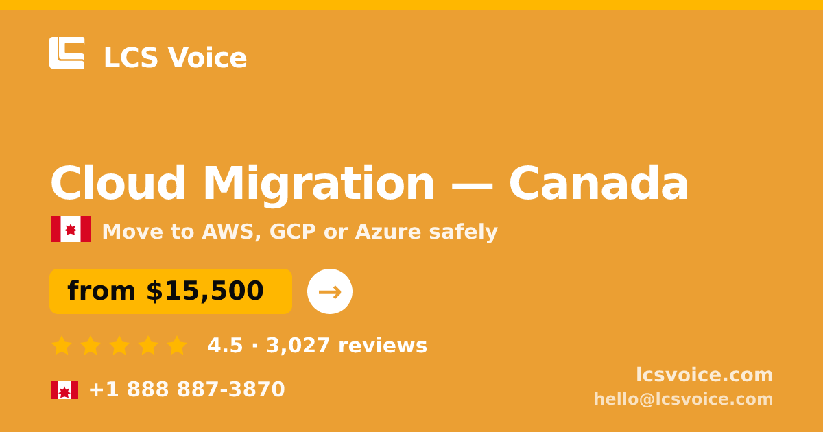 Cloud Migration in Canada — from $15,500, rated 4.5/5 by 3027 clients. LCS Voice.