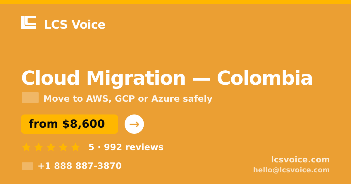 Cloud Migration in Colombia — from $8,600, rated 5/5 by 992 clients. LCS Voice.