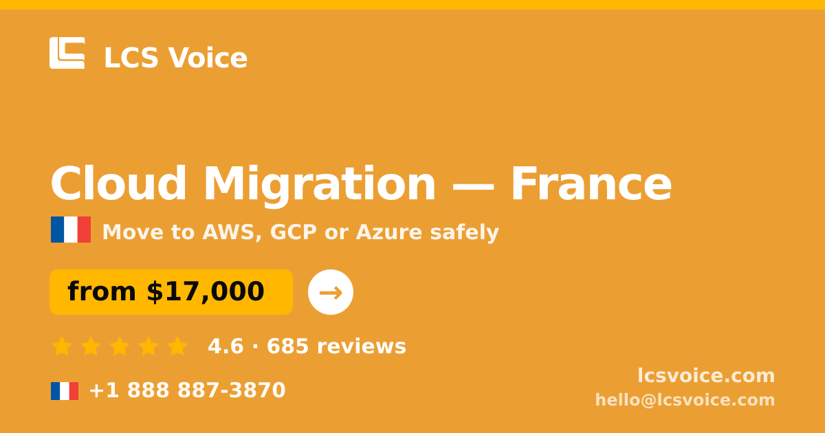 Cloud Migration in France — from $17,000, rated 4.6/5 by 685 clients. LCS Voice.